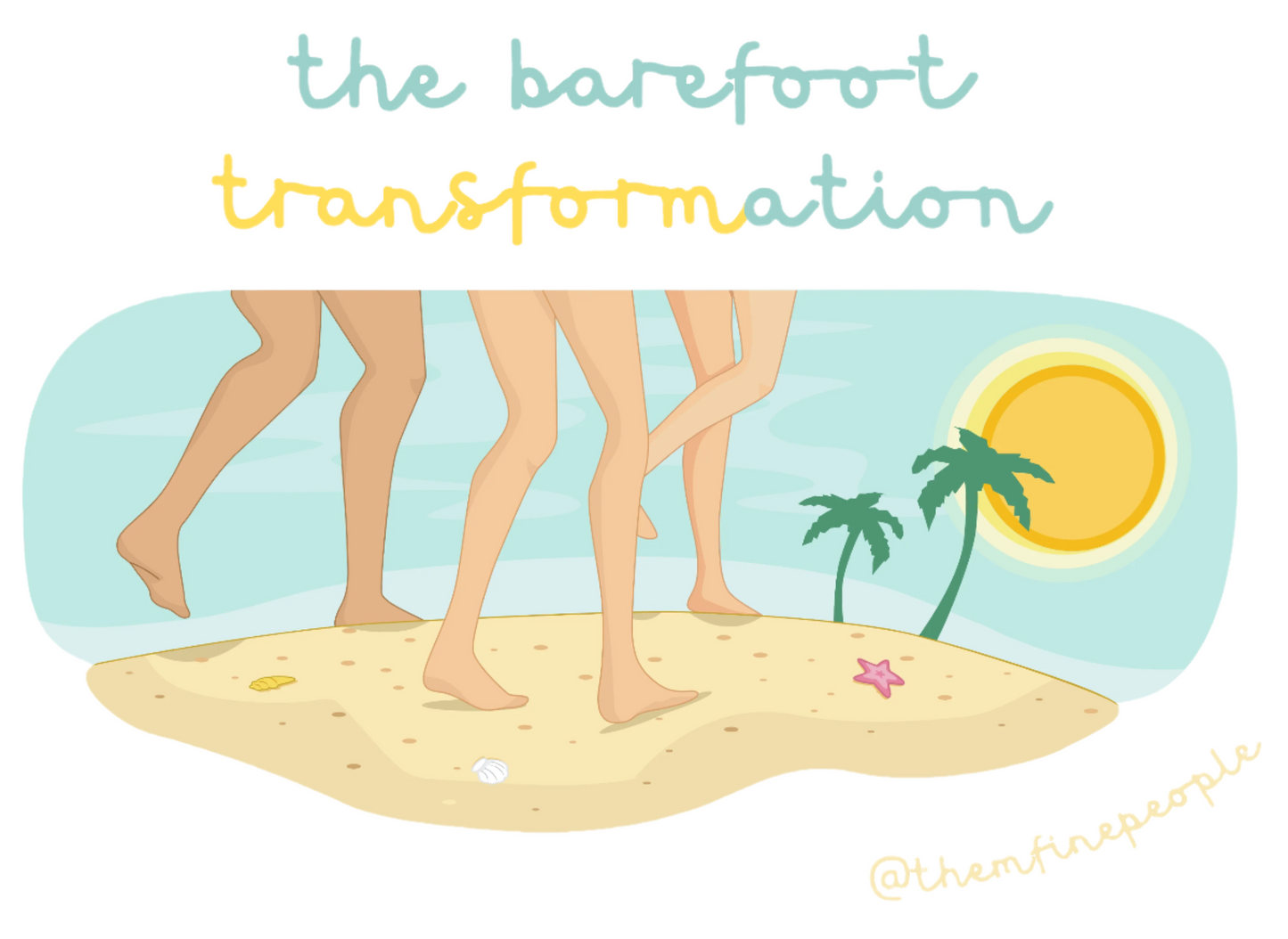 Barefoot transformation
